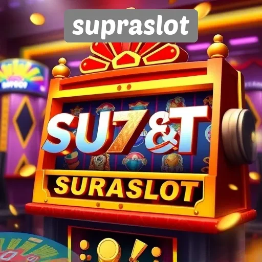 Panduan Lengkap Bermain di Situs Supraslot untuk Pemula